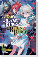 The Undead King's Reign of Peace, Vol. 1 (light novel)