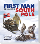 Famous Firsts: First Man to the South Pole