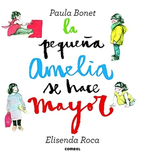 Roca, Elisenda. La Pequeña Amelia Se Hace Mayor. Editorial Casals S.A., 2015.