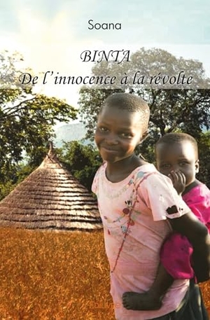 Soana. Binta - De l'innocence à la révolte. Edilivre, 2026.