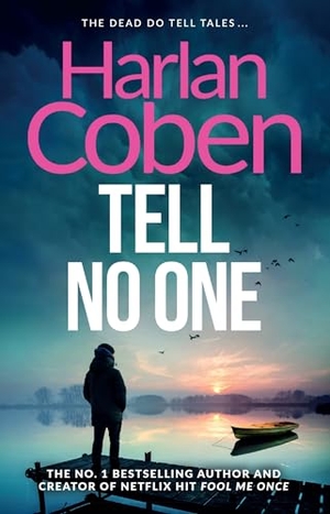 Coben, Harlan. Tell No One - From the Number One bestselling creator of the hit Netflix series Missing You. Yen Press, 2009.