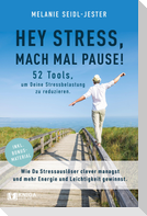 Hey Stress, mach mal Pause! 52 Tools, um Deine Stressbelastung zu reduzieren.
