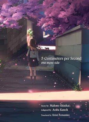 Shinkai, Makoto. 5 Centimeters Per Second: one more side. Vertical, Inc., 2019.