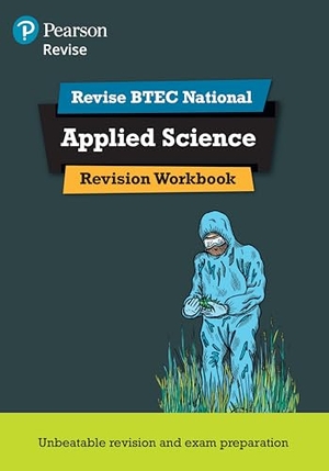 Fullick, Ann / Usher, Carol et al. Pearson REVISE BTEC National Applied Science Revision Workbook - for 2026 exams. Pearson Education Limited, 2018.