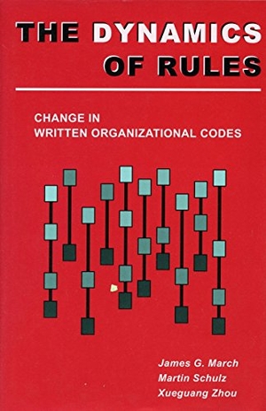 March, James G / Schulz, Martin et al. The Dynamics of Rules - Change in Written Organizational Codes. Stanford University Press, 2000.