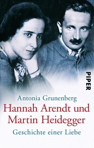 Antonia Grunenberg. Hannah Arendt und Martin Heidegger - Geschichte einer Liebe. Piper, 2008.