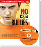 No Room for Bullies: Lesson Plans for Grades 5-8