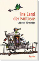 Ins Land der Fantasie. Gedichte für Kinder