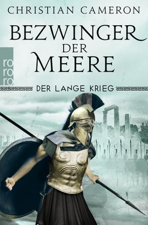 Cameron, Christian. Der Lange Krieg: Bezwinger der Meere - Historischer Roman. Rowohlt Taschenbuch, 2020.