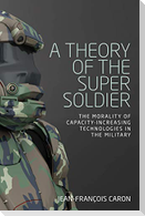 A theory of the super soldier