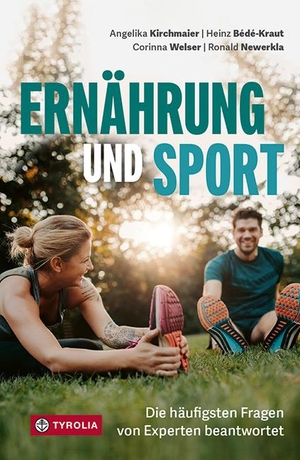 Kirchmaier, Angelika / Bédé-Kraut, Heinz et al. Ernährung und Sport - Die häufigsten Fragen von Experten beantwortet. Tyrolia Verlagsanstalt Gm, 2023.