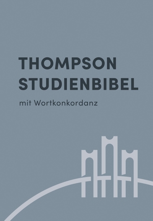 Thompson Studienbibel - Hardcover - mit Wortkonkordanz. SCM Brockhaus, R., 2021.