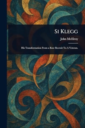 Mcelroy, John. Si Klegg. Creative Media Partners, LLC, 2025.