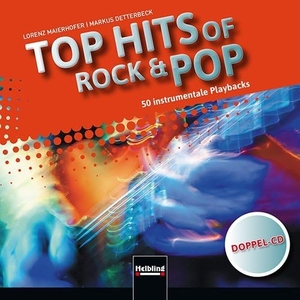 Maierhofer, Lorenz / Markus Detterbeck. Top Hits of Rock & Pop - Instrumentale Playbacks (Doppel-CD) mit 50 Playbacks. Helbling Verlag GmbH, 2016.