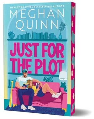 Quinn, Meghan. Just for the Plot (Deluxe Edition). Sourcebooks, 2026.