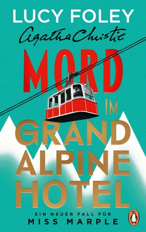 Christie, Agatha / Lucy Foley. Mord im Grand Alpine Hotel - Kriminalroman - Ein neuer Fall für Miss Marple: 'Lucy Foley ist eine Meisterin ihres Fachs. Bis zur letzten Seite hält sie uns im Ungewissen.' Freida McFadden. Penguin Verlag, 2026.