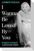 I Wanna Be Loved By You
