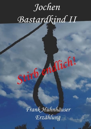 Huhnhäuser, Frank. Jochen - Bastardkind II - Stirb endlich!. Books on Demand, 2018.