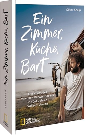 Kneip, Oliver. Ein Zimmer, Küche, Bart - Die Kunst des stilvollen Verwahrlosens in fünf Jahren Vollzeit-Vanlife. Conbook Medien GmbH, 2025.
