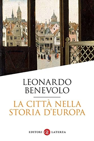 Benevolo, Leonardo. La città nella storia d'Europa. Laterza, 2023.