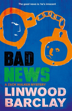 Barclay, Linwood. Bad News - A Zack Walker Mystery #4. Orion Publishing Co, 2017.