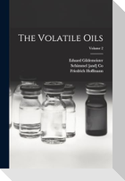 The Volatile Oils; Volume 2