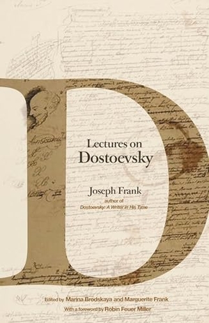 Frank, Joseph. Lectures on Dostoevsky. Princeton University Press, 2022.