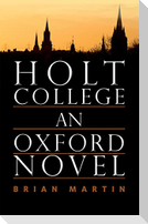 Holt College: An Oxford Novel
