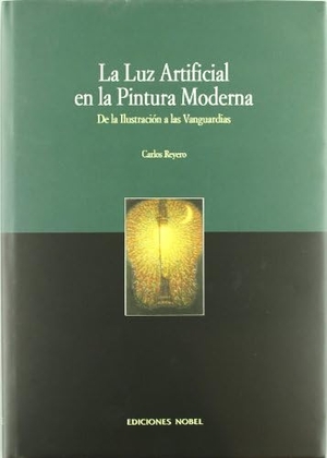 Reyero, Carlos. La luz artificial en la pintura moderna : de la ilustración a las vanguardias. Ediciones Nobel, SA, 2002.