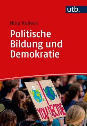 Kolleck, Nina. Politische Bildung und Demokratie - Eine Einführung in Anwendungsfelder, Akteure und internationale Ansätze. UTB GmbH, 2022.