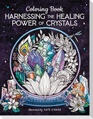 Harnessing the Healing Power of Crystals Coloring Book