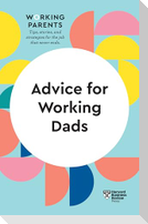 Advice for Working Dads (HBR Working Parents Series)