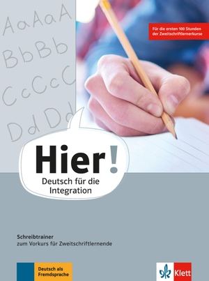 Feldmeier García, Alexis. Hier! Schreibtrainer zum Vorkurs für Zweitschriftlernende - Deutsch für die Integration. Klett Sprachen GmbH, 2024.