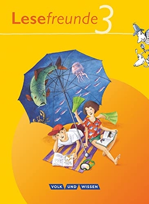 Gutzmann, Marion / Hoppe, Irene et al. Lesefreunde 3. Schuljahr. Lesebuch. Östliche Bundesländer und Berlin - Lesen - Schreiben - Spielen. Volk u. Wissen Vlg GmbH, 2010.