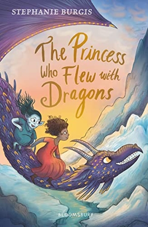 Burgis, Stephanie. The Princess Who Flew with Dragons. Bloomsbury Publishing PLC, 2019.