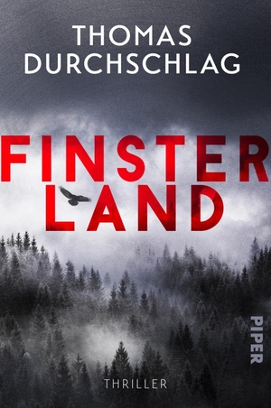 Durchschlag, Thomas. Finsterland - Thriller | Packend, rasant, grandios - Thomas Durchschlag entführt uns in die Abgründe der menschlichen Psyche. Piper Verlag GmbH, 2026.