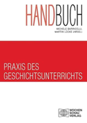 Handbuch Praxis des Geschichtsunterrichts 2 Bde