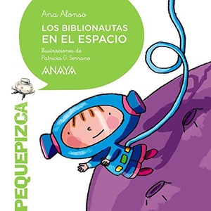 Conejo Alonso, Ana Isabel / Ana Alonso. Los biblionautas en el espacio. Anaya Educación, 2018.