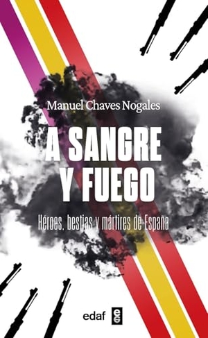 Chaves Nogales, Manuel. A Sangre Y Fuego -Z. Edaf Antillas, 2025.