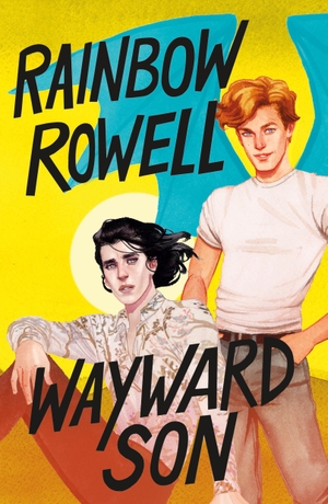 Rowell, Rainbow. Wayward Son. Macmillan USA, 2022.