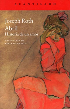 Vías Mahou, Berta / Joseph Roth. Abril : historia de un amor. Acantilado, 2015.