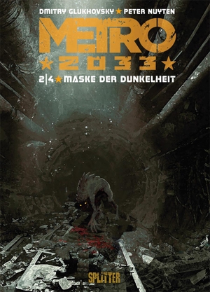 Glukhovsky, Dmitry. Metro 2033 (Comic). Band 2 (von 4) - Maske der Dunkelheit. Splitter Verlag, 2020.