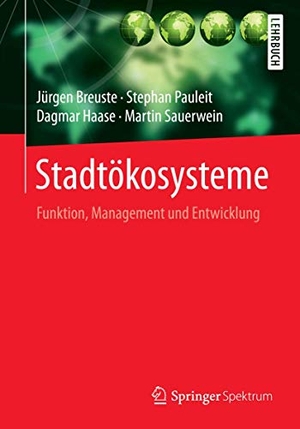 Breuste, Jürgen / Pauleit, Stephan et al. Stadtökosysteme - Funktion, Management und Entwicklung. Springer Berlin Heidelberg, 2016.