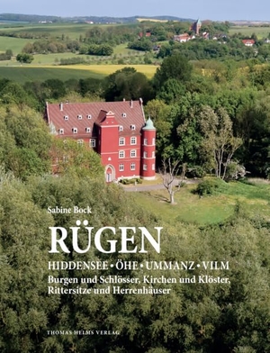 Bock, Sabine. Rügen, Hiddensee, Öhe, Ummanz, Vilm - Burgen und Schlösser, Kirchen und Klöster, Rittersitze und Herrenhäuser. Helms Thomas Verlag, 2024.