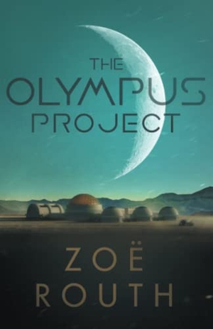 Routh, Zoë. The Olympus Project - A Novel. Inner Compass Australia Pty Ltd, 2022.