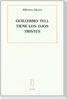 Guillermo Tell tiene los ojos tristes
