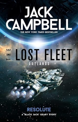 Campbell, Jack. The Lost Fleet - Outlands - Resolute. Titan Books IWUK, 2022.