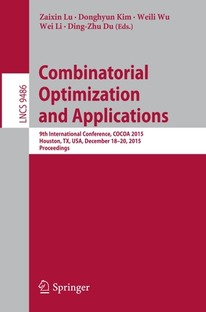 Lu, Zaixin / Donghyun Kim et al (Hrsg.). Combinatorial Optimization and Applications - 9th International Conference, COCOA 2015, Houston, TX, USA, December 18-20, 2015, Proceedings. Springer International Publishing, 2015.