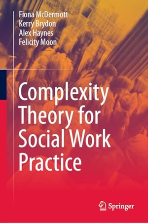 Mcdermott, Fiona / Brydon, Kerry et al. Complexity Theory for Social Work Practice. Springer International Publishing, 2023.