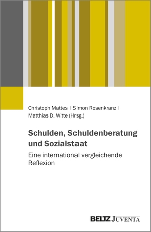 Mattes, Christoph / Simon Rosenkranz et al (Hrsg.). Schulden, Schuldenberatung und Sozialstaat - Eine international vergleichende Reflexion. Juventa Verlag GmbH, 2024.